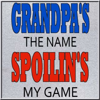 Grandpas Name spoilins Game T Shirt s M L XL 2X 3X