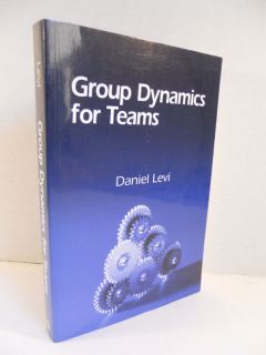 Group Dynamics for Teams by Daniel Levi 2001 Paper 0761922547