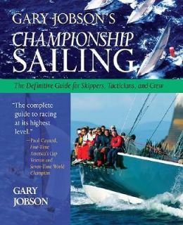 Gary Jobsons Championship Sailing The Definitive Guide for Skippers