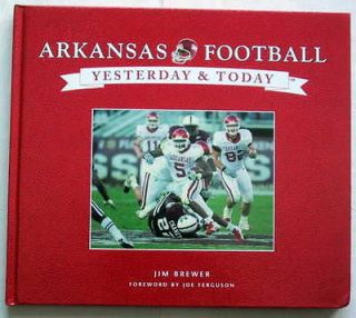 Arkansas Football Yesterday & Today (Razorback History)