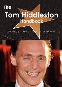 The Tom Hiddleston Handbook Everything You Need to KN 1743335121