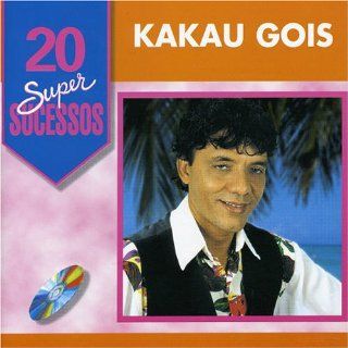 20 Super Sucessos Kakau Gois Music