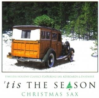 Tis The Season Christmas Sax CD Michael B Nelson Kenni Holmen