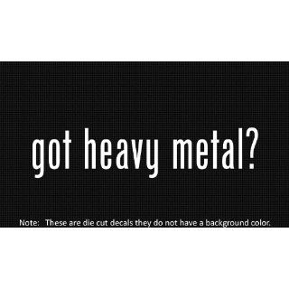 (2x) Got Heavy Metal   Decal   Die Cut   Vinyl Everything