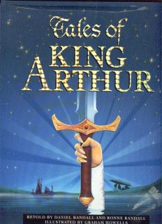  King Arthur, retold by Randalls, ill. Graham Howells, 2004 1st ed w/DJ