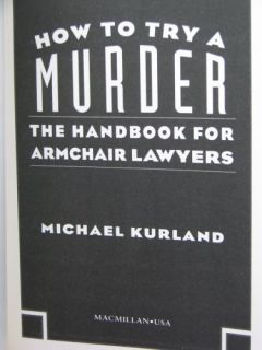 1st Signed by The Author How to Try A Murder by Michael Kurland 1997