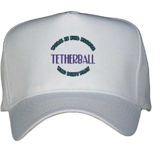 Work Is For People Who Dont Play TETHERBALL White Hat
