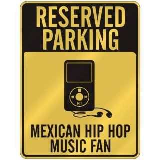 RESERVED PARKING  MEXICAN HIP HOP MUSIC FAN  PARKING SIGN MUSIC