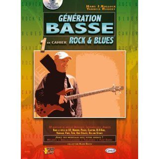 génération basse ; 1er cahier rock et blues Hans J. ;Robert