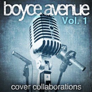 Cover Collaborations, Vol. 1 Boyce Avenue Official Music