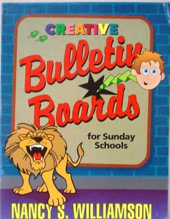Creative Bulletin Boards for Sunday Schools Nancy S. Williamson
