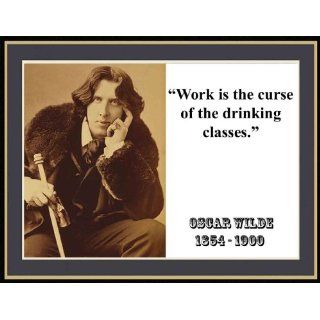 Oscar Wilde Work Is the Curse of the Drinking Class