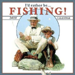 Id Rather Be Fishing 2008 Calendar