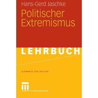 Politischer Extremismus (Elemente der Politik) (German Edition) Hans