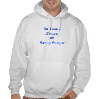 In Loving Memory Of Kenny Sawyer Hooded Sweatshirts
