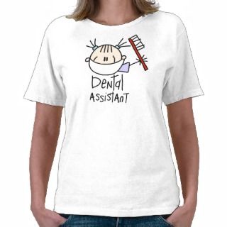 Dental Assistant Tee Shirts 