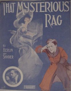 Irving Berlin Ted Snyder That Mysterious Rag 1911