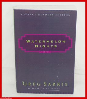 ARC Watermelon Nights GREG SARRIS Uncorrected Proof TRUE 1st Edition