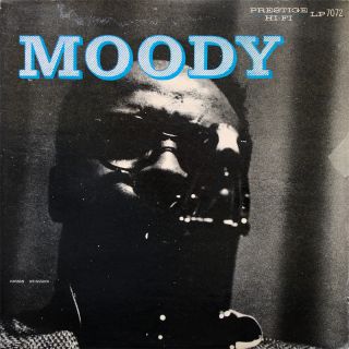 James Moody Moody LP Prestige PRLP 7072 US 1956 Jazz NJ RVG DG Mono