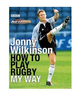 How to Play Rugby My Way Wilkinson Jonny 0755313372  
