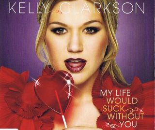 Kelly Clarkson My Life Would Suck Yo You CD Single