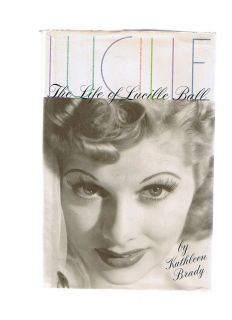 Lucille The Life of Lucille Ball by Kathleen Brady 1994 Hardcover