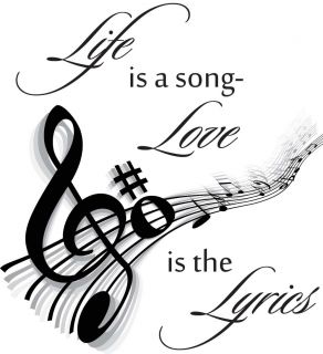 Life Is A Song Love Is The Lyrics Wall Art Sticker Musicians Music