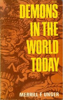 Demons in The World Today Merrill F Unger 1971 0842306617