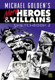 Michael Golden More Heroes and Villains Sketchbook