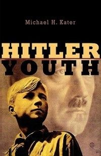 Hitler Youth New by Michael H Kater 0674019911