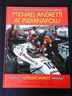 Michael Andretti at Indianapolis by Michael Andretti Robert Carver