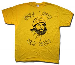 Mike Love not War T Shirt for Beach Boys Afficionados 100 Unoffical