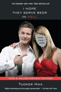 Hope They Serve Beer in Hell by Tucker Max 2009 Paperback Movie Tie In