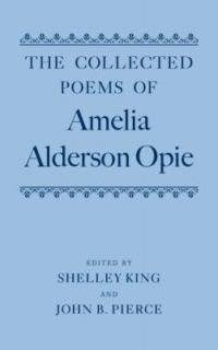 The Collected Poems of Amelia Alderson Opie 2010, Hardcover