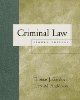 Criminal Law by Terry M. Anderson and Thomas J. Gardner 2002