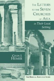 The Letters to the Seven Churches of Asia in Their Local Setting by