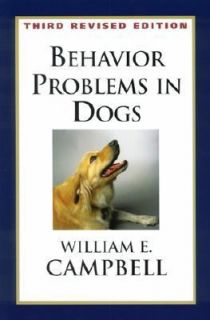 Behavior Problems in Dogs by William E. Campbell 1999, Paperback