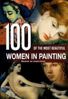 100 of the Most Beautiful Women in Painting Women as Inspiration 2013