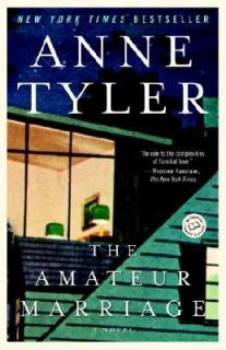 The Amateur Marriage by Anne Tyler 2004, Paperback