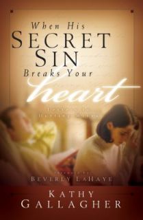 When His Secret Sin Breaks Your Heart Letters to Hurting Wives by