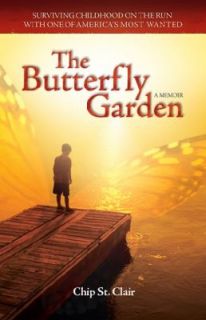 The Butterfly Garden Surviving Childhood on the Run with One of