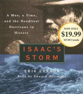 Isaacs Storm A Man, a Time, and the Deadliest Hurricane in History by