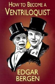 How to Become a Ventriloquist by Edgar Bergen 2000, Paperback