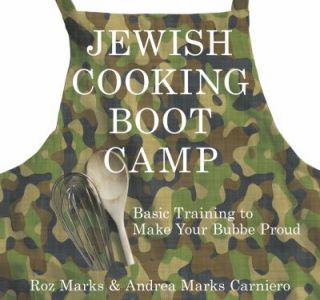 Jewish Cooking Boot Camp The Modern Girls Guide to Cooking Like a