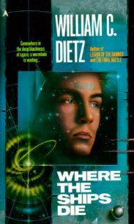 Where the Ships Die by William C. Dietz 1996, Paperback