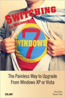 to Microsoft Windows 7 The Painless Way to Upgrade from Windows XP
