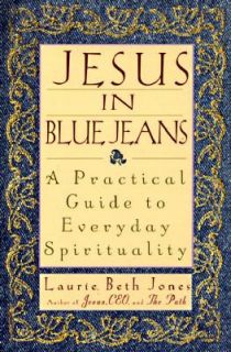 to Everyday Spirituality by Laurie Beth Jones 1997, Hardcover