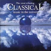 The Most Relaxing Classical Music in the Universe CD, Apr 2011, 2