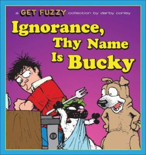 Ignorance, Thy Name Is Bucky by Darby Conley 2009, Paperback