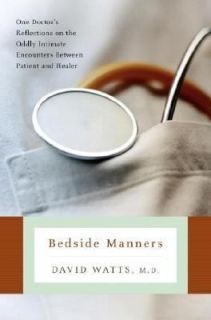 Bedside Manners One Doctors Reflections on the Oddly Intimate